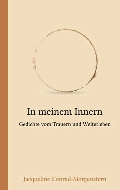 In meinem Innern: Gedichte vom Trauern und Weiterleben