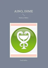 Aino, Ihme: Haima ja Maksa
