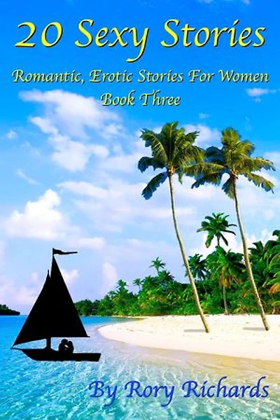 20 Sexy Stories: Romantic, Erotic Stories For Women Book Three