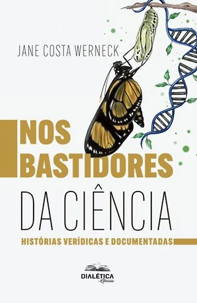 Nos Bastidores da Ciência: Histórias verídicas e documentadas