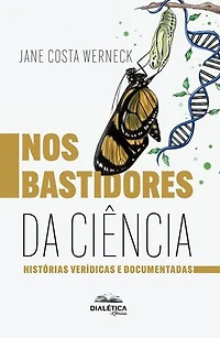 Nos Bastidores da Ciência: Histórias verídicas e documentadas