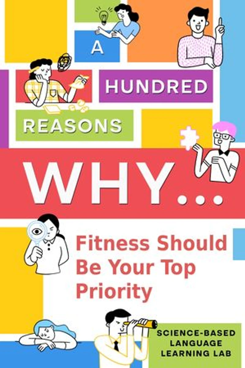 A Hundred Reasons Why...: Fitness Should Be Your Top Priority