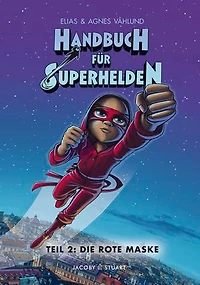 Handbuch für Superhelden Teil 2: Die Rote Maske