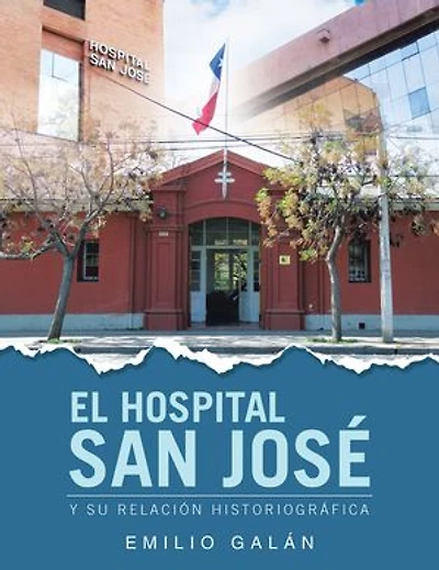EL HOSPITAL SAN JOSÉ: Y SU RELACIÓN HISTORIOGRÁFICA