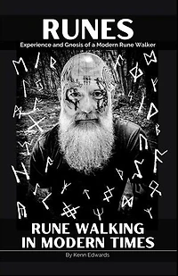 RUNES: Experience and Gnosis of a Modern Rune Walker