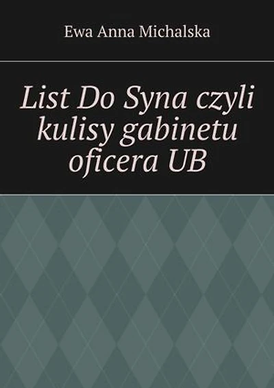 List Do Syna czyli kulisy gabinetu oficera UB
