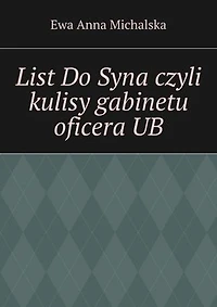 List Do Syna czyli kulisy gabinetu oficera UB