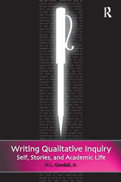 Writing Qualitative Inquiry: Self, Stories, and Academic Life