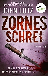 Zornesschrei: Thriller: Ein Frank-Quinn-Thriller 3 | Er will dich lieben, bevor er deinen Tod genießt …