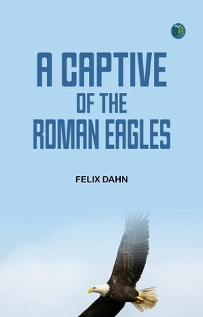 A Captive of the Roman Eagles
