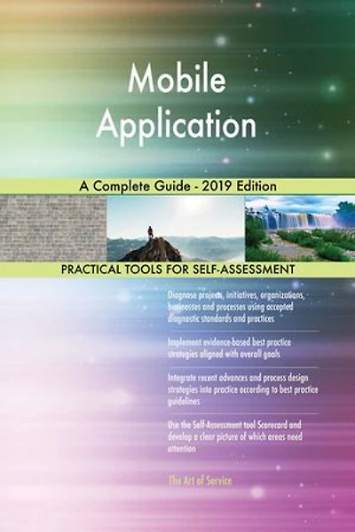 Mobile Application A Complete Guide - 2019 Edition