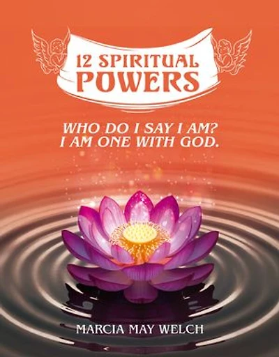 12 Spiritual Powers: Who Do I Say I Am? I Am One With God