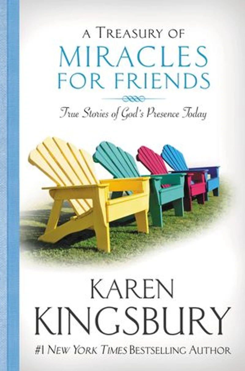 A Treasury of Miracles for Friends: True Stories Gods Presence Today