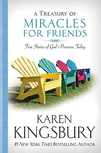 A Treasury of Miracles for Friends: True Stories Gods Presence Today