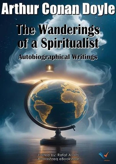 The Wanderings of a Spiritualist: Autobiographical Writings