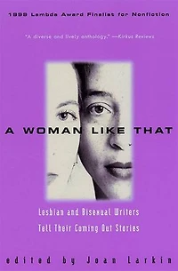 A Woman Like That: Lesbian And Bisexual Writers Tell Their Coming Out Stories