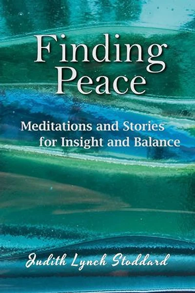 Finding Peace: Meditations and Stories for Insight and Balance
