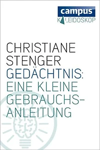 Gedächtnis: Eine kleine Gebrauchsanleitung