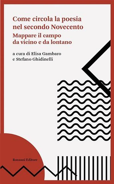 Come circola la poesia nel secondo Novecento: Mappare il campo da vicino e da lontano