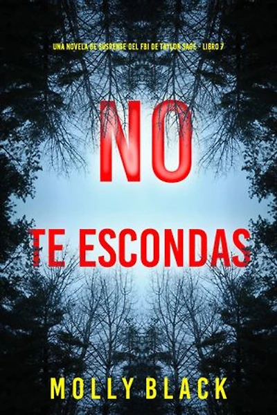 No te escondas (Una novela de suspense del FBI de Taylor Sage - Libro 7)