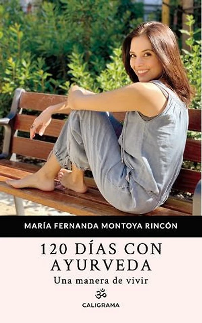 120 días con Ayurveda: Una manera de vivir