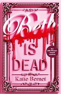 Beth Is Dead: Een Little Women-moordmysterie