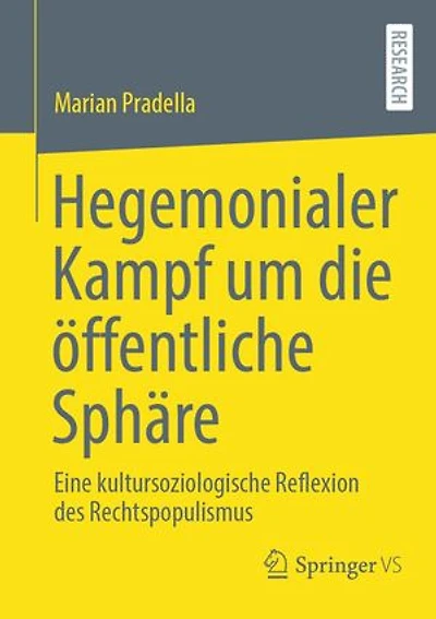 Hegemonialer Kampf um die öffentliche Sphäre: Eine kultursoziologische Reflexion des Rechtspopulismus
