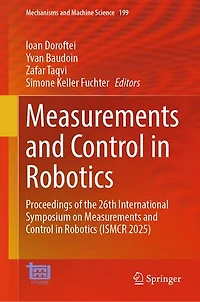 Measurements and Control Robotics: Proceedings of the 26th International Symposium on Robotics (ISMCR 2025)