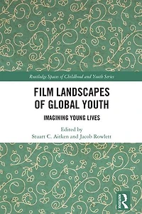 Film Landscapes of Global Youth: Imagining Young Lives