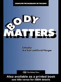 Body Matters: Essays On The Sociology Of