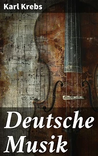 Deutsche Musik: Die kulturelle Vielfalt der deutschen Musiktradition