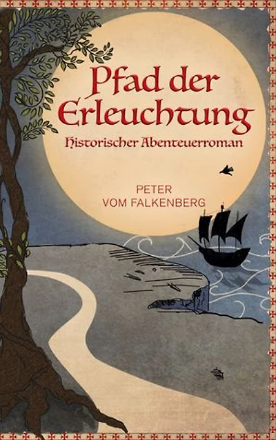 Pfad der Erleuchtung: Historischer Abenteuerroman