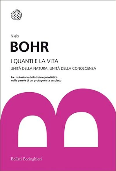 I quanti e la vita: Unità della natura. Unità della conoscenza