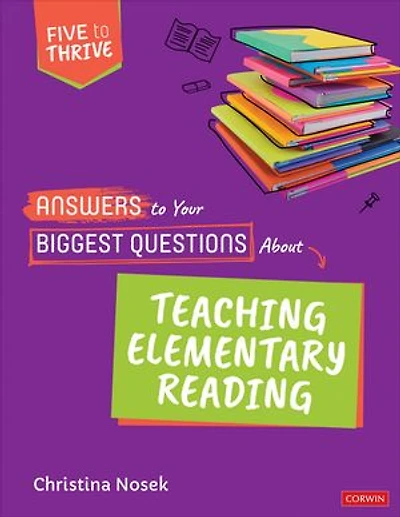 Answers to Your Biggest Questions About Teaching Elementary Reading: Five Thrive [series]