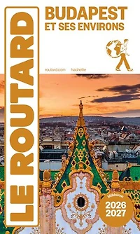 Guide Routard: Budapest et ses environs : 2022-2023