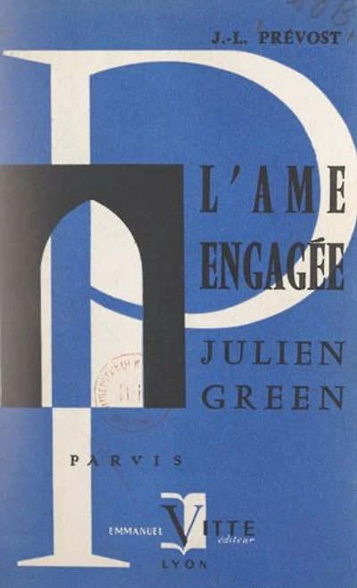 Julien Green: Ou L'âme engagée