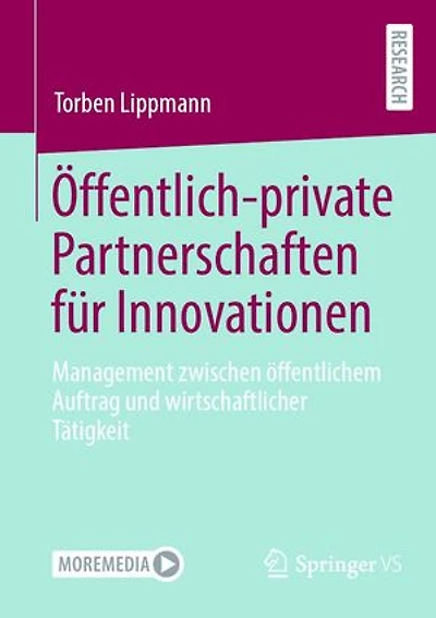 Öffentlich-private Partnerschaften für Innovationen: Management zwischen öffentlichem Auftrag und wirtschaftlicher Tätigkeit
