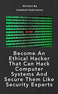 Become An Ethical Hacker That Can Hack Computer Systems And Secure Them Like Security Experts