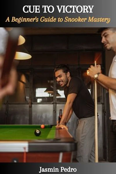 CUE TO VICTORY: A Beginner's Guide to Snooker Mastery