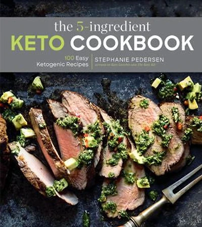 5INGREDIENT KETO COOKBK: 100 Easy Ketogenic Recipes