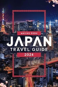 Japan Travel Guide 2024: Comprehensive Journey Through Japan's Rich Culture, Stunning Landscapes, and Timeless Traditions.