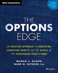 the Options Edge: An Intuitive Approach to Generating Consistent Profits for Novice Experienced Practitioner