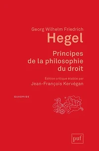 Principes de la philosophie du droit: texte intégral, accompagné d'annotations manuscrites et d'extraits des cours Hegel