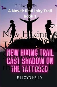 New Hiking Trail Cast Shadow on the Tattooed: A Novel: Real Inky Trails book series