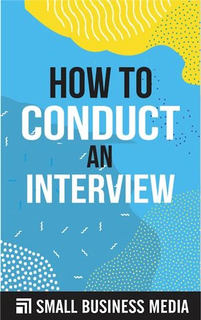 How To Conduct An Interview