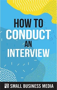 How To Conduct An Interview