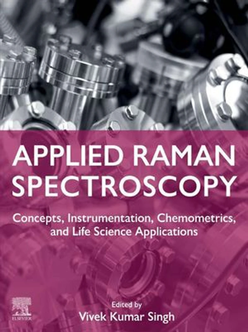 Applied Raman Spectroscopy: Concepts, Instrumentation, Chemometrics, and Life Science Applications