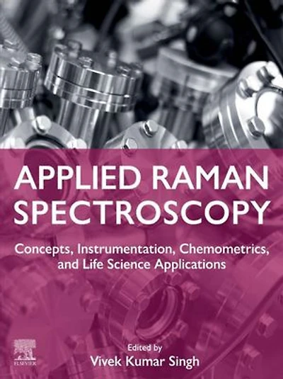 Applied Raman Spectroscopy: Concepts, Instrumentation, Chemometrics, and Life Science Applications