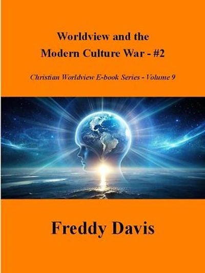 Worldview and the Modern Culture War - #2: Christian Worldview E-book Series, #9