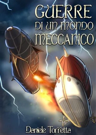 Guerre di un mondo meccanico: Storie di un mondo meccanico- Fantasy steampunk saga, #2